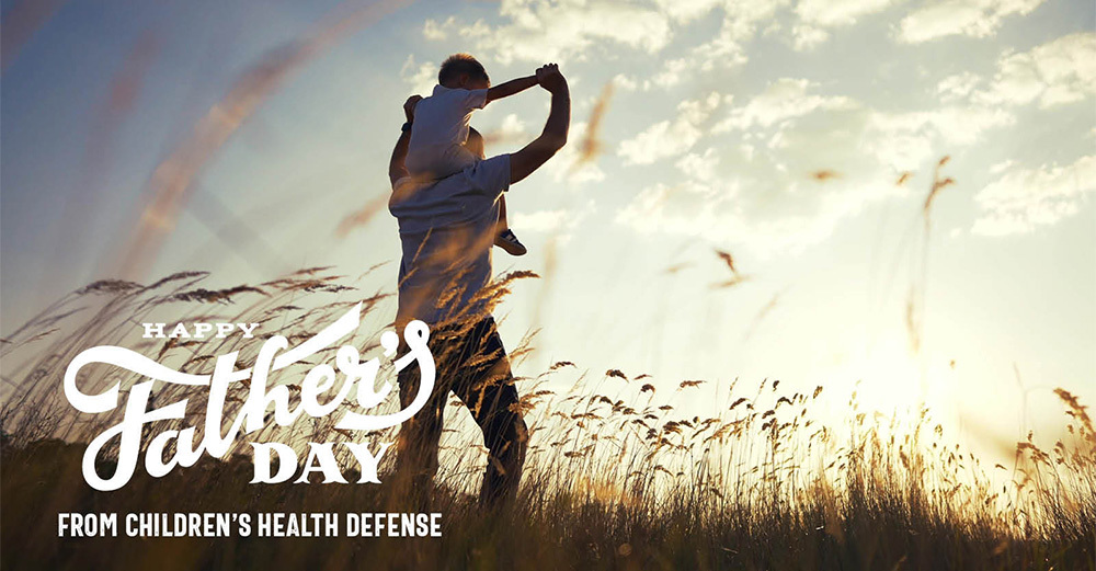 Happy Father's Day from Children's Health Defense