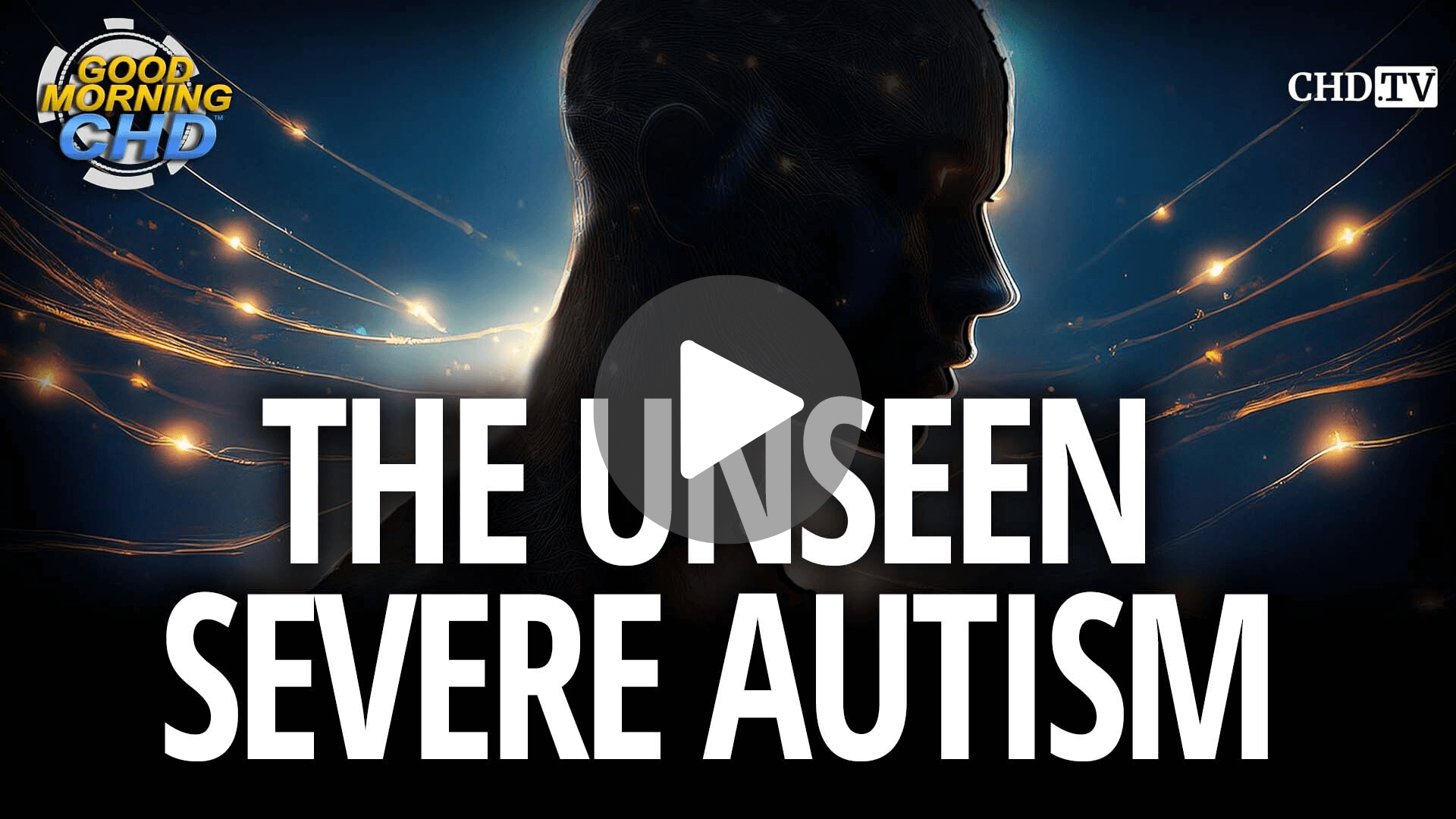 Good Morning CHD The Unseen Severe Autism