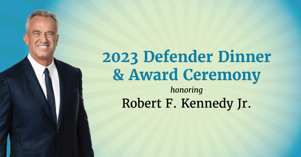 Defender Dinner and Award Ceremony honoring Robert F. Kennedy Jr.