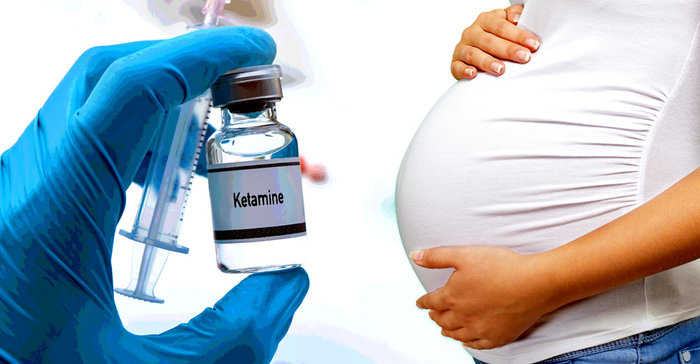 ketamine risk pregnant women