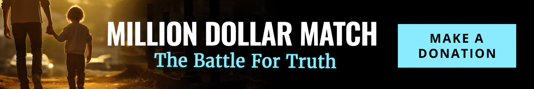 Million Dollar Match: The Battle for Truth - Make a Donation